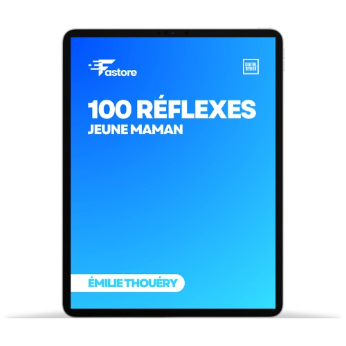 Ebook 100 Réflexes Jeune Maman – Des conseils pratiques pour aider les jeunes mamans à s’adapter aux défis de la maternité.