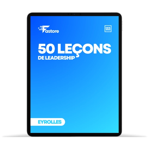 Ebook 50 leçons de leadership – Des conseils pratiques pour développer vos compétences en management et devenir un leader inspirant.