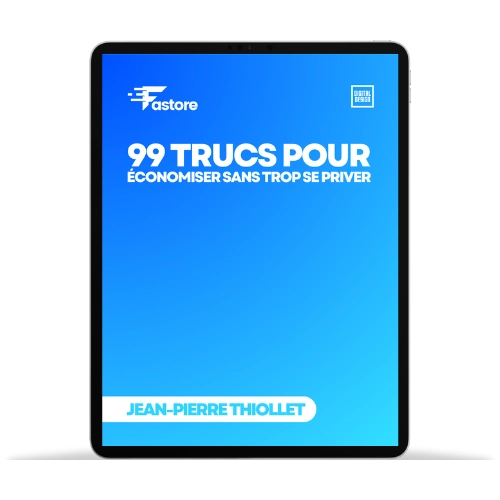 Ebook 99 Trucs pour Économiser sans Trop se Priver – Des astuces pratiques pour économiser au quotidien tout en profitant de la vie.