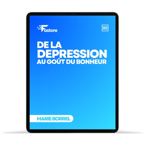 Ebook De la dépression au goût du bonheur – Guide pratique pour surmonter la dépression et retrouver la joie de vivre.