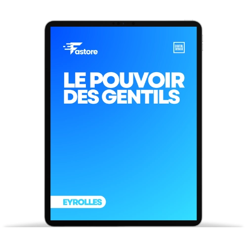 Ebook "Le Pouvoir des Gentils" – Découvrez la force de la bienveillance et de la gentillesse pour transformer votre vie, disponible sur Fastore Madagascar.